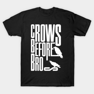 Crows before Bros T-Shirt